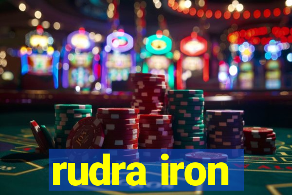rudra iron